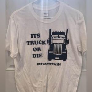 Its Truck Or Dir #truckerswife Tshirt Womans Medium